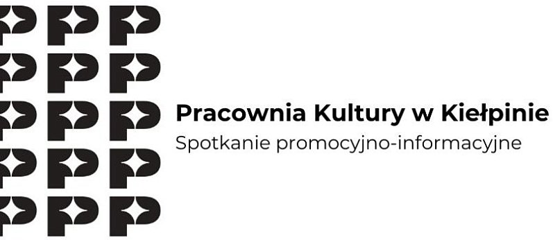 Pracownia Kultury w Kiełpinie. Spotkanie promocyjno-informacyjne