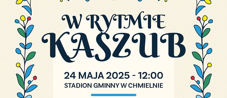 W rytmie Kaszub – święto tradycji, muzyki i tańca w Chmielnie