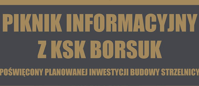 Klub Strzelecki Borsuk zaprasza na Piknik Informacyjny w Goręczynie