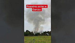 Poważny pożar zabudowań w Garczu
