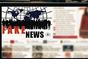 Większość z nas miała do czynienia z fake newsami