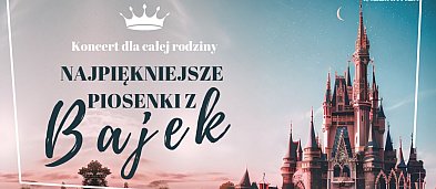 Najpiękniejsze piosenki z BAJEK - koncert rodzinny-311207