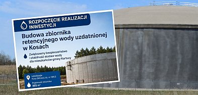 Kosy. Powstanie potężny zbiornik na wodę pitną. To ważna inwestycja