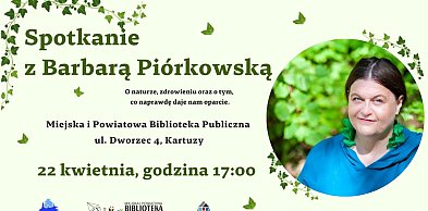 Biblioteka w Kartuzach zaprasza na spotkanie z Barbarą Piórkowską