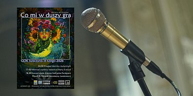 Sulęczyno. Co mi w duszy gra - czeka "otwarty mikrofon". Zgłoszenia trwają!