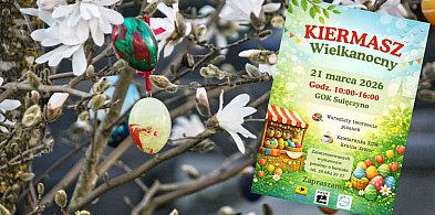 W Sulęczynie odbędzie się Kiermasz Wielkanocny. Trwają zapisy