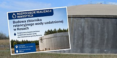 Kosy. Powstanie potężny zbiornik na wodę pitną. To ważna inwestycja