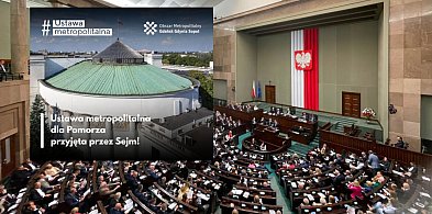 Ustawa metropolitalna dla Pomorza przyjęta przez Sejm. Przeciw był PiS