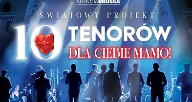 SZYBKI KONKURS: Wygraj bilety na koncert "10 Tenorów"