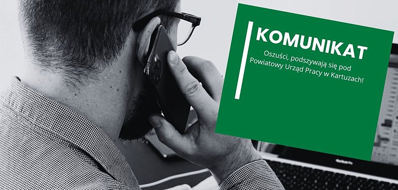 Uwaga na fałszywe telefony. Oszuści podszywają się pod PUP w Kartuzach